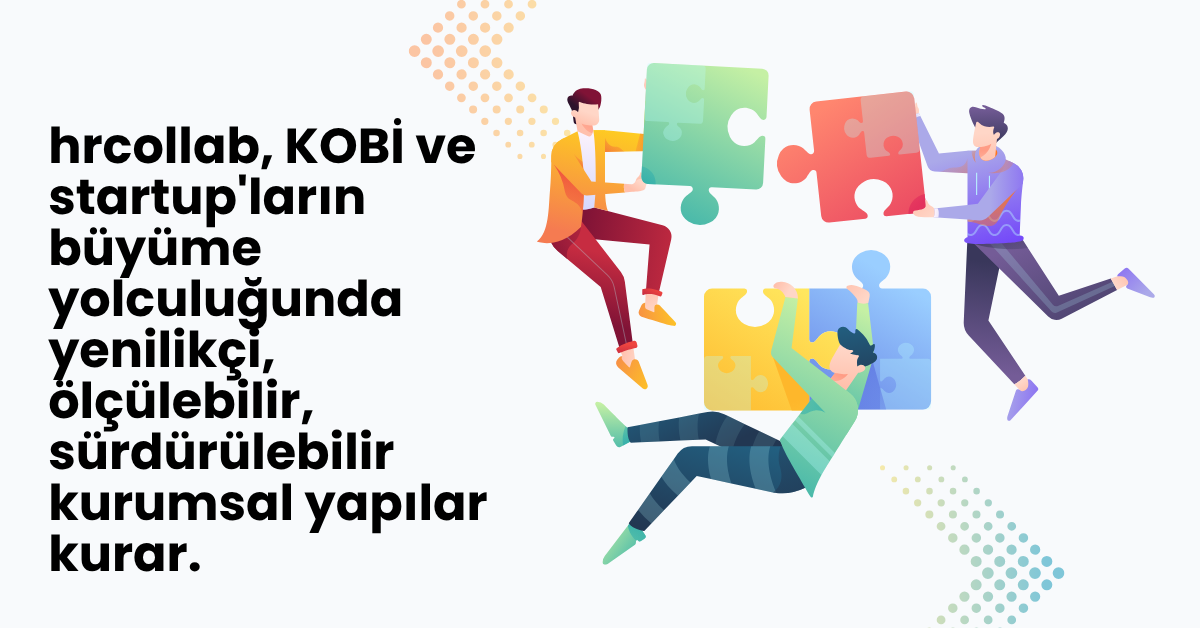 hrcollab, KOBİ ve startup'ların büyüme yolculuğunda kurumsal yapılar kurar