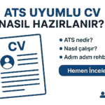 ATS Uyumlu CV Nasıl Hazırlanır